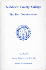 Middlesex County College: The First Commencement : June Twelfth, Ninteen Hundred and Sixty Eight