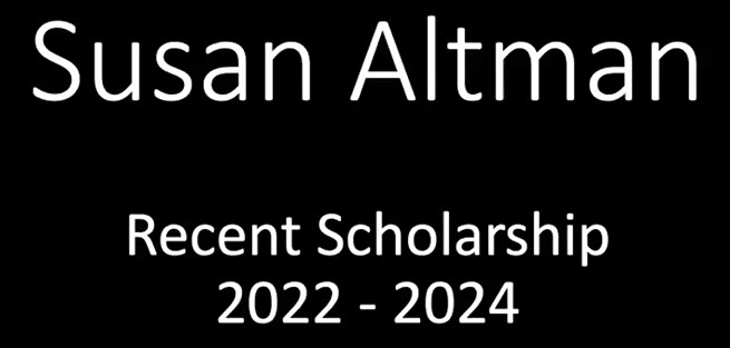 Susan Altman Recent Scholarship 2022 - 2024